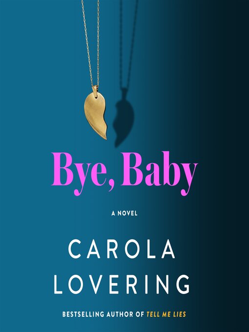 Title details for Bye, Baby by Carola Lovering - Available